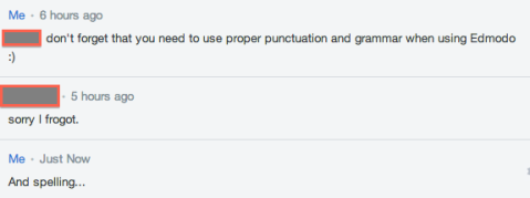 I had this fun online exchange with a student who kept posting on Edmodo without following our class rules.